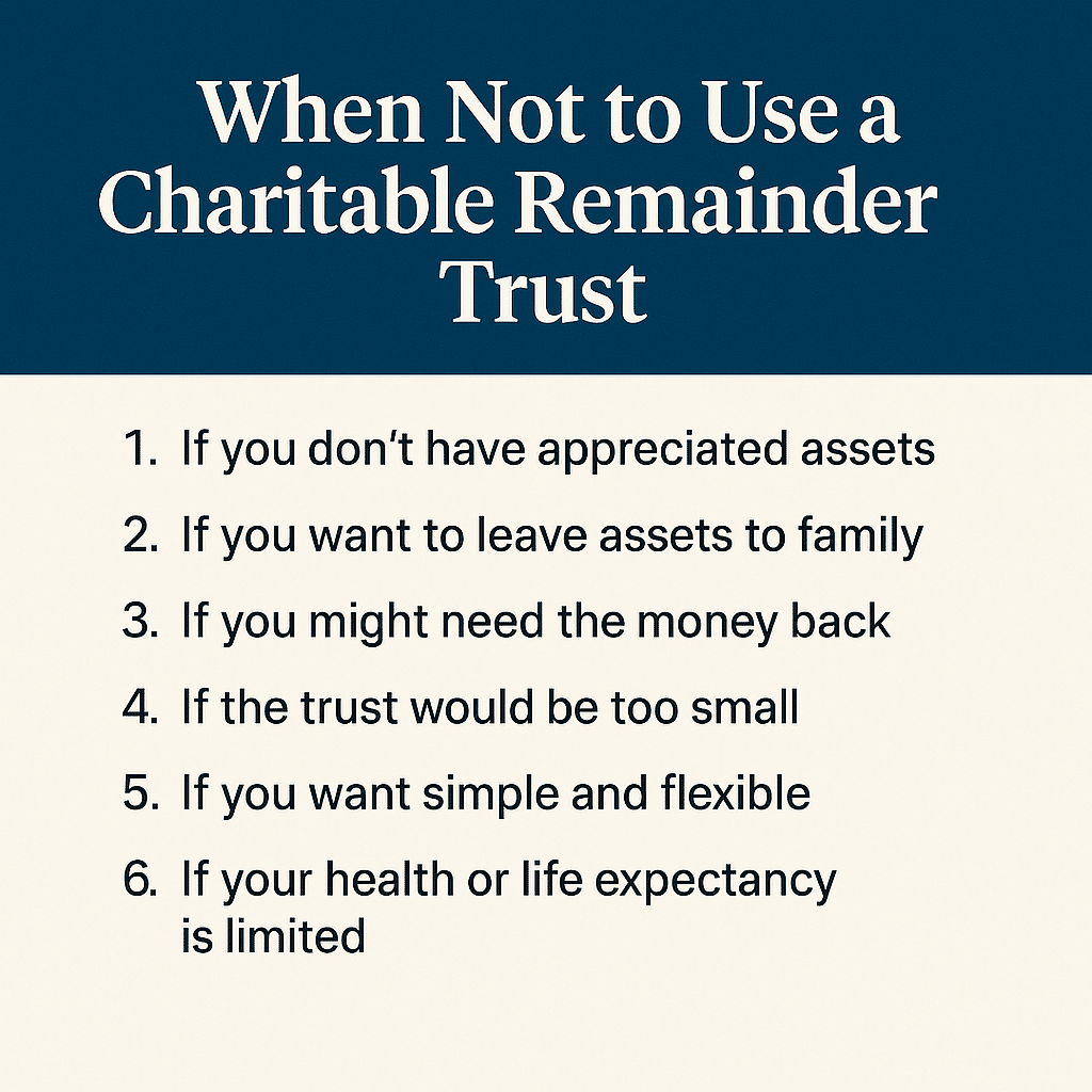 When NOT to Use a Charitable Remainder Trust 7 When Not To Use A CRT