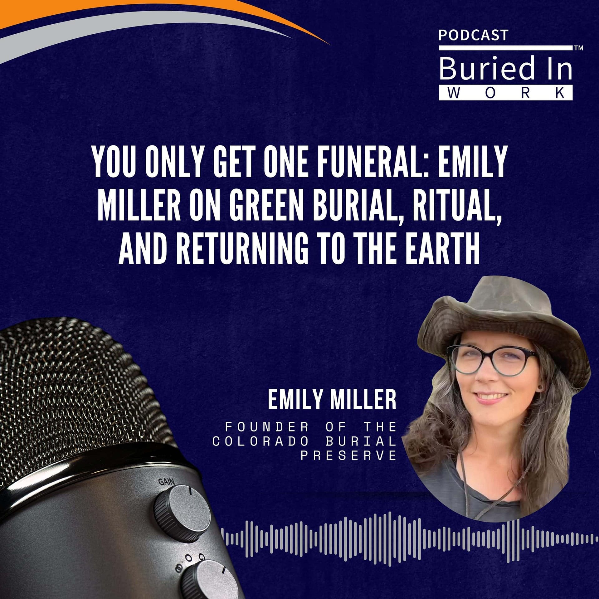 Episode 57 | You Only Get One Funeral: Emily B. Miller on Green Burial, Ritual, and Returning to the Earth 3 Episode 57 Emily Miller scaled